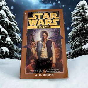 Star Wars: The Han Solo Trilogy Vol. 3 - Rebel Dawn by A.C. Crispin Paperback